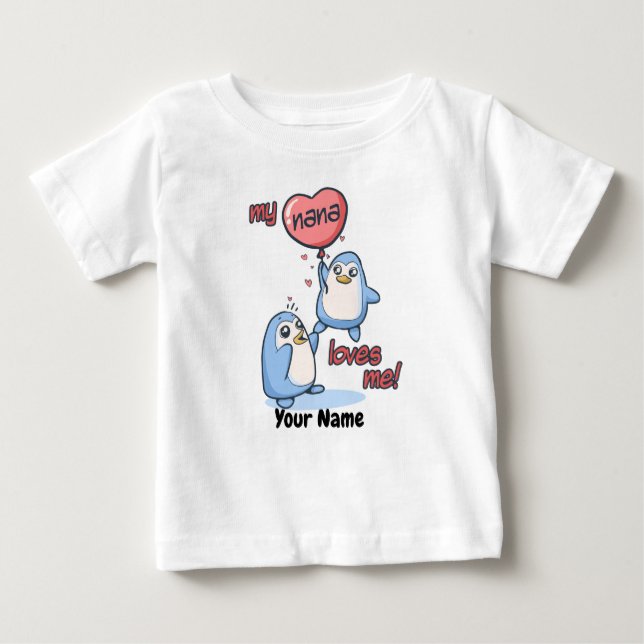My Nana Loves Me Penguins Baby T-Shirt (Front)