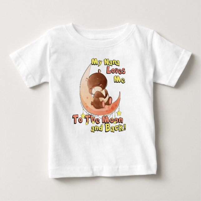 My Nana Loves Me To The Moon And Back Baby T-Shirt (Front)
