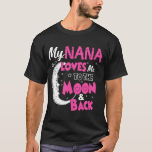 My Nana Loves Me To The Moon & Back T-Shirt
