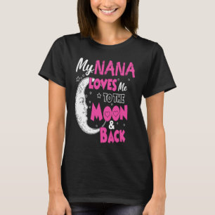 My Nana Loves Me To The Moon & Back T-Shirt