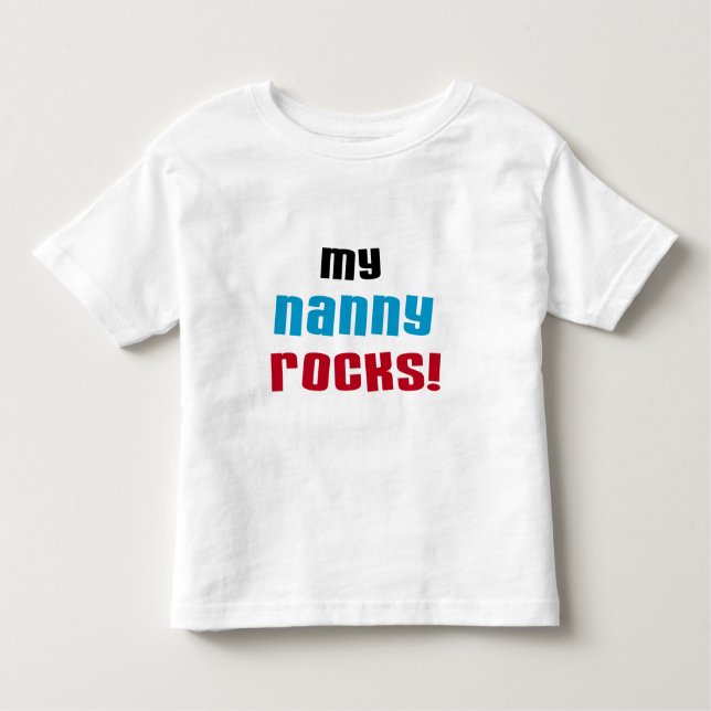 My Nanny Rocks T shirts and Gifts (Front)