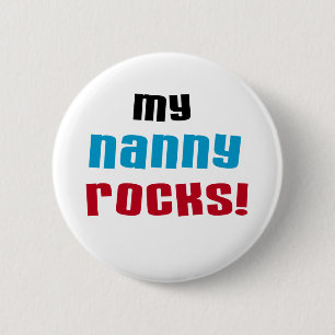 My Nanny Rocks T shirts and Gifts 6 Cm Round Badge