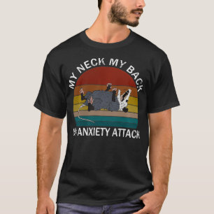 My Neck My Back My Aniety Attack Opossum Sunset Pu T-Shirt