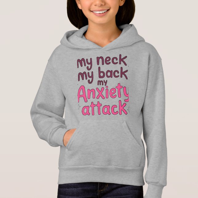 My Neck, My Back, My Anxiety Attack (Front)