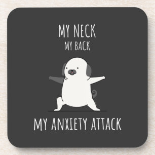 My Neck My Back My Anxiety Attack  Coaster