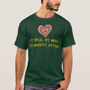 My Neck My Back My Anxiety Attack - Introvert Ment T-Shirt