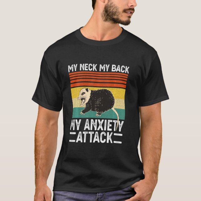 My Neck My Back My Anxiety Attack Rat Mouse Funny T-Shirt (Front)