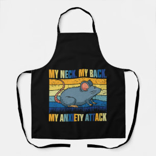 My Neck My Back My Anxiety Attack Rat Retro Apron