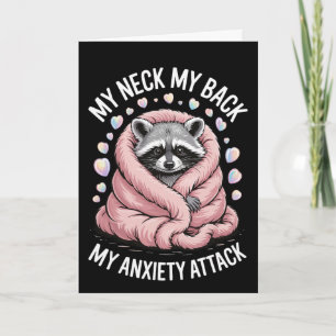 My Neck My Ck My Anxiety Attack Card