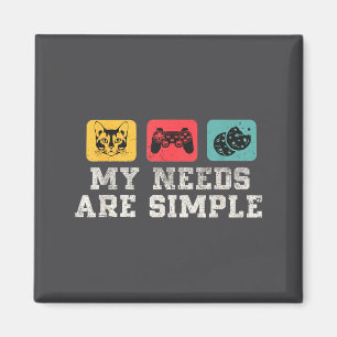 My Needs Are Simple Gamers Fun,gamer Dad Funny Fat Magnet