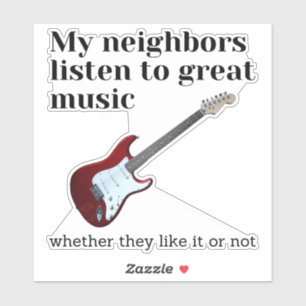 My neighbours listen to great music: guitar