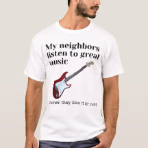 My neighbours listen to great music: guitar