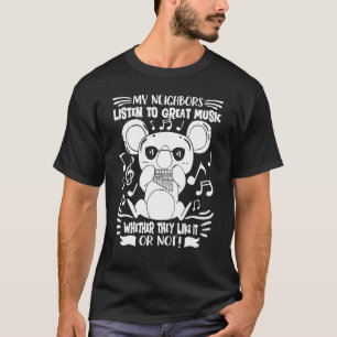 My Neighbours Listen To Great Music Pan Flute Play T-Shirt