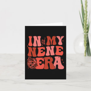 My Nene Era Funny Sarcastic Groovy Retro Mothers D Card