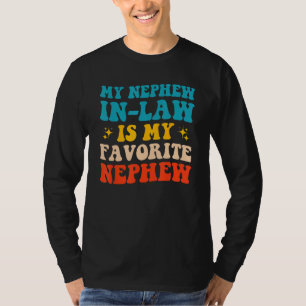 My Nephew In Law Is My Favourite Nephew Groovy Fa T-Shirt