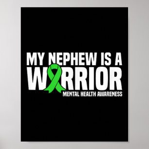 My Nephew Is A Warrior Green Ribbon Mental Health Poster