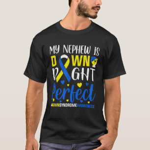 My Nephew Is Down Right Perfect, Down Syndrome Awa T-Shirt