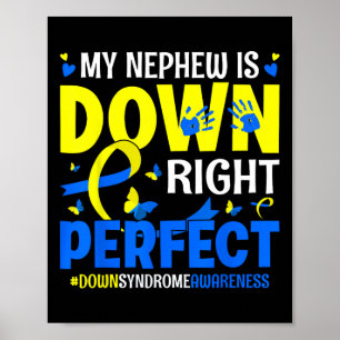My Nephew Is Down Right Perfect Down Syndrome Awar Poster