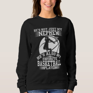 My Nephew Is My Favourite Basketball Player Sport Sweatshirt