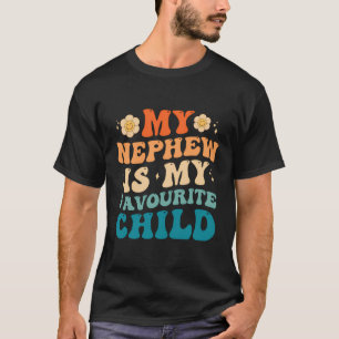 My Nephew Is My Favourite Child Funny Family Uncle T-Shirt