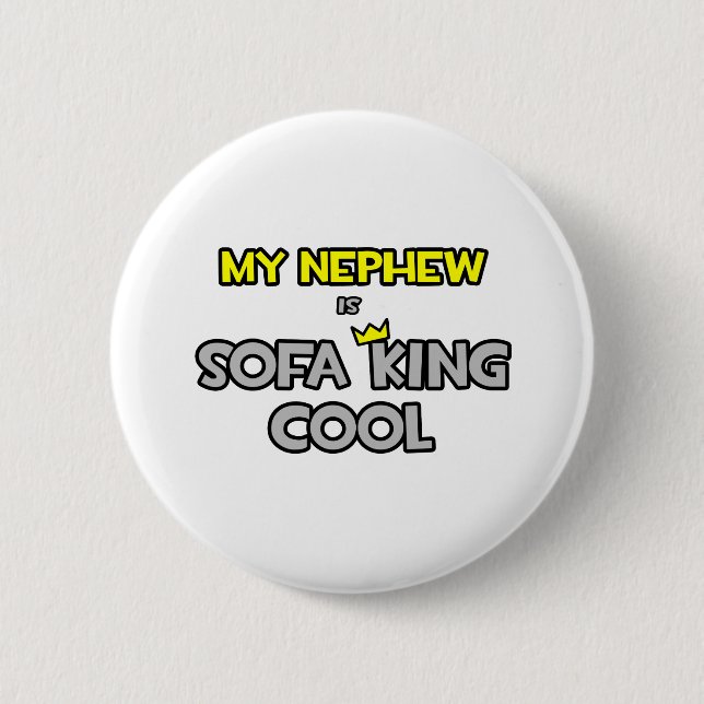 My Nephew Is Sofa King Cool 6 Cm Round Badge (Front)