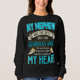My Nephew My Guardian Angel He May Be Gone From My Sweatshirt