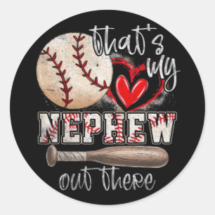 My Nephew Out There Baseball Aunt Auntie Mothers D Classic Round Sticker