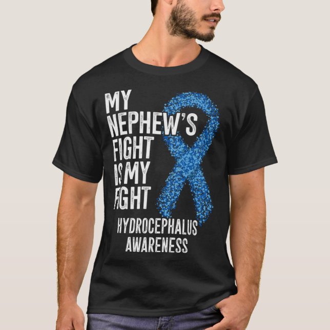 My Nephew s Fight Is My Fight Hydrocephalus Awaren T-Shirt (Front)