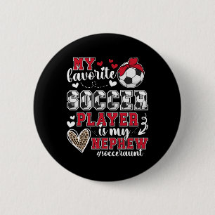 My Nephew Soccer Aunt Of A Soccer Player Auntie 6 Cm Round Badge