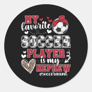My Nephew Soccer Aunt Of A Soccer Player Auntie Classic Round Sticker