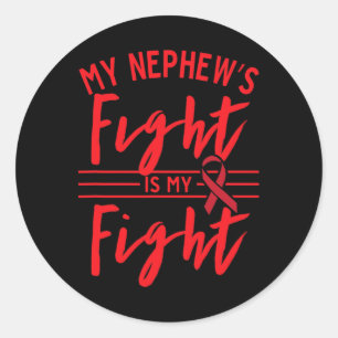 My Nephew's Fight Is My Fight Blood Cancer Awarene Classic Round Sticker