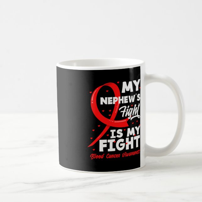 My Nephew's Fight Is My Fight Blood Cancer Awarene Coffee Mug (Right)