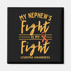 My Nephew's Fight Is My Fight Leukaemia Awareness  Magnet