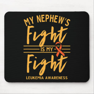 My Nephew's Fight is My Fight Leukaemia Awareness  Mouse Pad