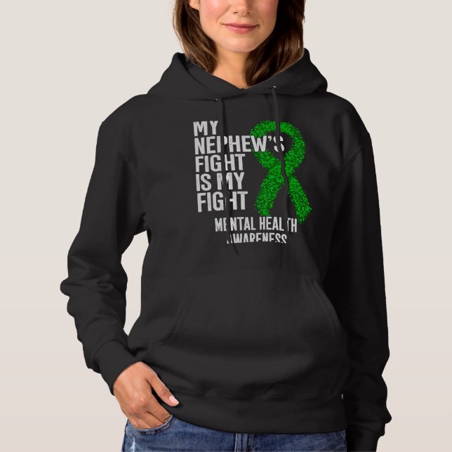 My Nephew's Fight Is My Fight Mental Health Awaren Hoodie (Front)
