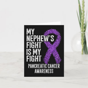 My Nephew's Fight Is My Fight Pancreatic Cancer Aw Card