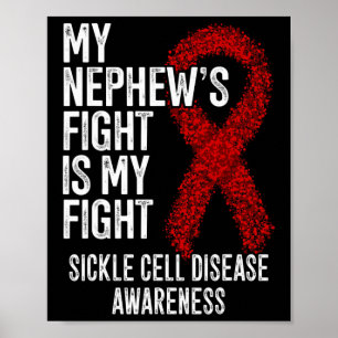 My Nephew's Fight Is My Fight Sickle Cell Disease  Poster