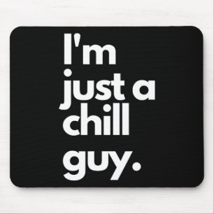 My New Character Is A Chill Guy I Am Just A Chill Mouse Pad