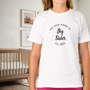 My New Name is Big Sister New Big Sister Est T-Shirt