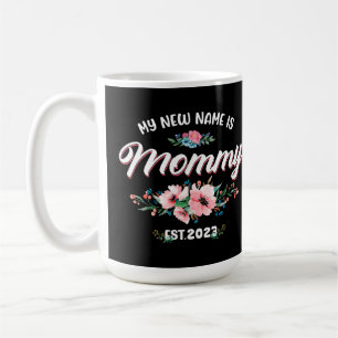 My New Name is Mummy, 1st Time Mum EST 2023 Coffee Mug