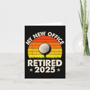 My New Office Retired 2025 Golf Lover  Card