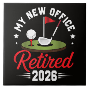 My New Office Retired 2026 Golf Retirement Ceramic Tile