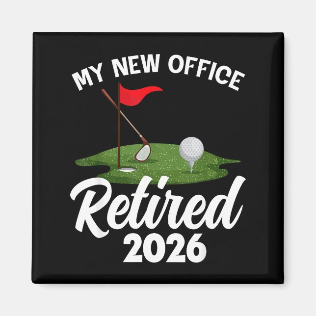 My New Office Retired 2026 Golf Retirement Golfer  Magnet (Front)