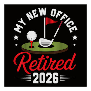 My New Office Retired 2026 Golf Retirement Poster