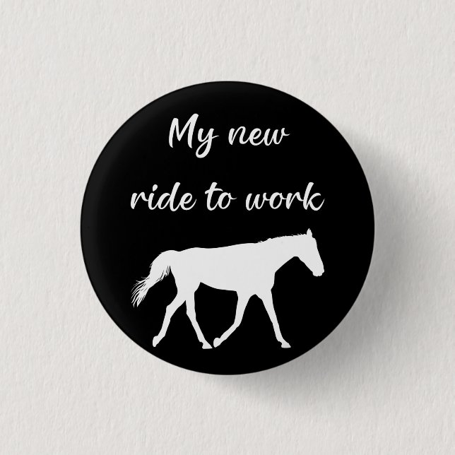 My New Ride To Work by Horse Funny 3 Cm Round Badge (Front)