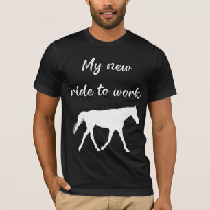My New Ride To Work by Horse Funny T-Shirt