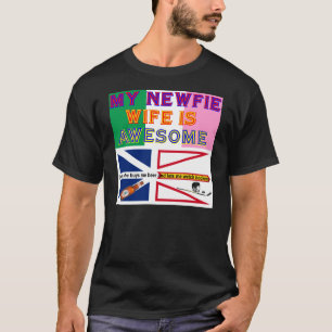 MY NEWFIE WIFE IS AWESOME T-Shirt
