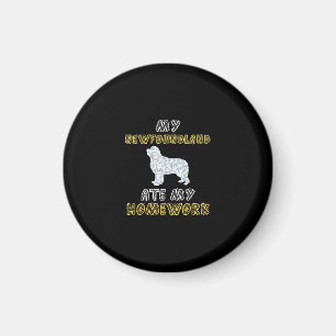 My newfoundland ate my homework   Funny Dog Quotes Magnet