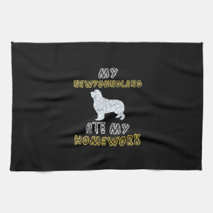 My newfoundland ate my homework Funny Dog Quotes Tea Towel