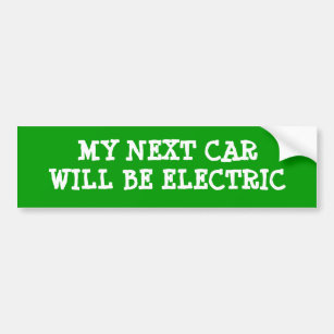 My Next Car Will Be Electric Bumper Sticker